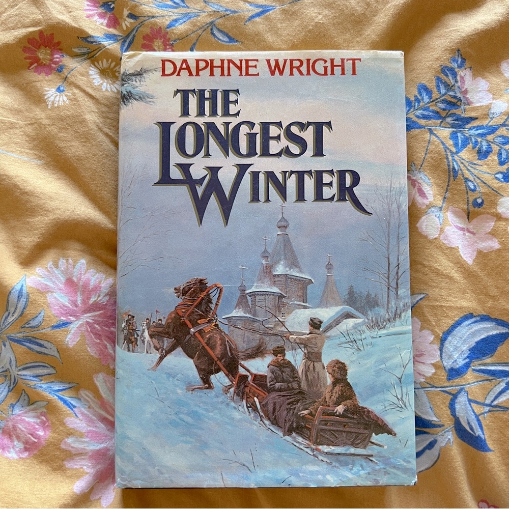 The Longest Winter by Daphne Wright Hardcover Book / Vintage 1989